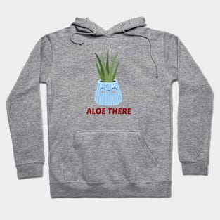 Aloe There - Hello There Pun Hoodie